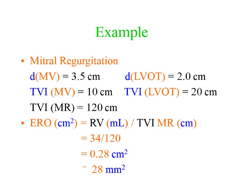 Example Mitral Regurgitation  d(MV) = 3.5 cm      